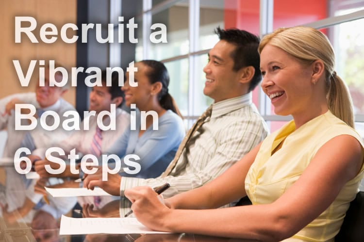 6 Steps to Recruit a Vibrant, Fundraising-Ready Nonprofit Board